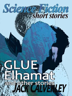 cover image of Glue, Elhamat and Other Stories